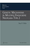 Genetic Mechanisms in Multiple Endocrine Neoplasia Type 2: (Medical Intelligence Unit)