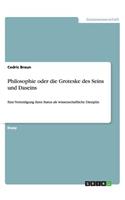 Philosophie oder die Groteske des Seins und Daseins: Eine Verteidigung ihres Status als wissenschaftliche Disziplin(German)