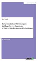 Lernplanarbeit zur Förderung des Zahlbegriffserwerbs und des selbstständigen Lernens mit Schulanfängern
