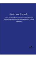 Umrisse und Untersuchungen zur Verfassungs-, Verwaltungs- und Wirtschaftsgeschichte besonders des Preussischen Staates im 17. und 18. Jahrhundert