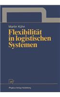 Flexibilität in Logistischen Systemen