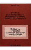 Raum in Der Italienischen Und Niederlaendischen Malerei Des 15. Und 16. Jahrhunderts
