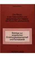 Raum in Der Italienischen Und Niederlaendischen Malerei Des 15. Und 16. Jahrhunderts