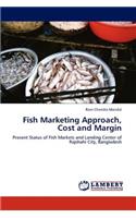 Fish Marketing Approach, Cost and Margin