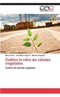 Cultivo in vitro de células vegetales