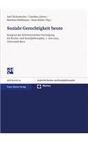 Soziale Gerechtigkeit Heute: Kongress Der Schweizerischen Vereinigung Fur Rechts- Und Sozialphilosophie, 7. Juni 2013, Universitat Bern