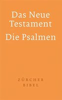 Zurcher Bibel - Das Neue Testament. Die Psalmen