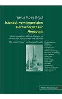 Istanbul: Vom Imperialen Herrschersitz Zur Megapolis