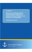 Absolute and Relative Gains in the American Decision to Release Nuclear Weapons over Hiroshima and Nagasaki