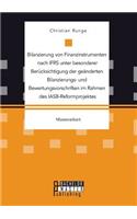 Bilanzierung von Finanzinstrumenten nach IFRS unter besonderer Berücksichtigung der geänderten Bilanzierungs- und Bewertungsvorschriften im Rahmen des IASB-Reformprojektes