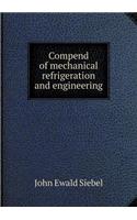 Compend of mechanical refrigeration and engineering: (English)