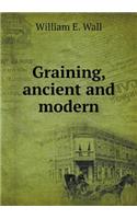 Graining, Ancient and Modern