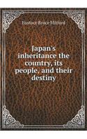 Japan's inheritance the country, its people, and their destiny: (English)