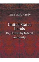 United States Bonds Or, Duress by Federal Authority