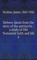 Hebrew ideals from the story of the patriarchs