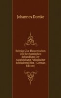 Beitrage Zur Theoretischen Und Rechnerischen Behandlung Der Ausgleichung Periodischer Schraubenfehler . (German Edition)