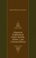 Allgemeine Vergleichende Finanz-Statistik, Volume 1, part 2 (German Edition)