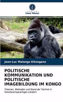 Politische Kommunikation Und Politische Imagebildung Im Kongo