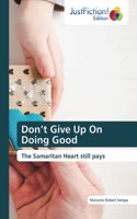 Don't Give Up On Doing Good