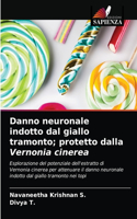 Danno neuronale indotto dal giallo tramonto; protetto dalla Vernonia cinerea