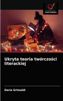 Ukryta teoria twórczości literackiej