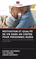 Motivation Et Qualité de Vie Dans Un Centre Pour Personnes Âgées