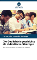 Gedächtnisgeschichte als didaktische Strategie