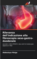 Rilevanza dell'indicazione alla fibroscopia oeso-gastro-duodenale