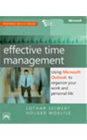Effective Time Management : Using Microsoft Outlook To Organize Your Work And Personal Life