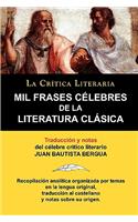 Mil Frases Celebres de la Literatura Clasica. La Critica Literaria. Traducido y Anotado Por Juan B. Bergua.