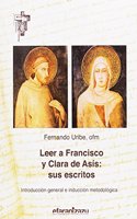 Leer a Francisco y Clara de Asis: sus escritos: Introduccion general e induccion metodologica (Hermano Francisco) (Spanish Edition)