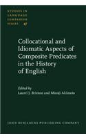 Collocational and Idiomatic Aspects of Composite Predicates in the History of English