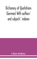 Dictionary of quotations (German) With authors' and subjects' indexes