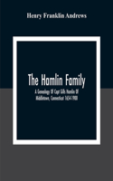 The Hamlin Family; A Genealogy Of Capt Gills Hamlin Of Middletown, Connecticut 1654-1900