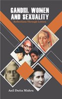 Gandhi, Women and Sexuality: Reflections Through Letters [Hardcover] Anil Dutta Mishra