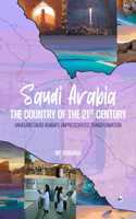 Saudi Arabia: The Country of the 21st Century