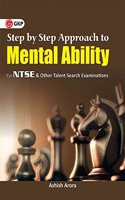 Step by Step Approach to Mental Ability for Ntse & Other Talent Search Examinations