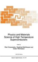 Physics and Materials Science of High Temperature Superconductors