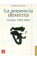 La Presencia Desierta: Poesia 1982-2004