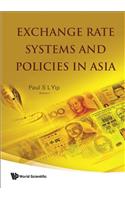Exchange Rate Systems and Policies in Asia