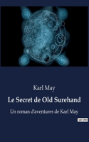 Secret de Old Surehand: Un roman d'aventures de Karl May