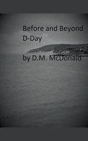 Before and Beyond D-Day