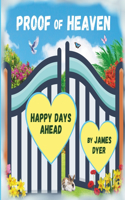 Proof of Heaven: Happy Days Ahead