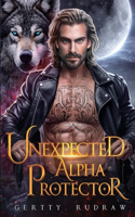 Unexpected Alpha Protector: A Second Chance Rejected Mate Werewolf Shifter Romance(3 Fated to Wolf)