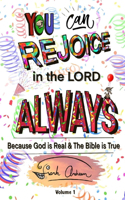 You Can Rejoice in the Lord Always