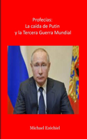 Profecías: La caída de Putin y la Tercera Guerra Mundial