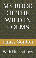 My Book of the Wild in Poems