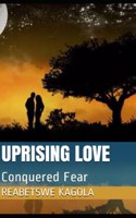 Uprising Love: Conquered Fear