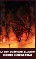 La vida de Kurama El zorro demonio de nueve colas
