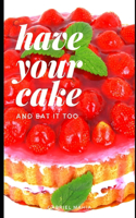 Have Your Cake